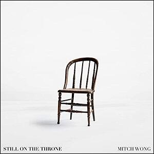 Mitch Wong - Still On The Throne