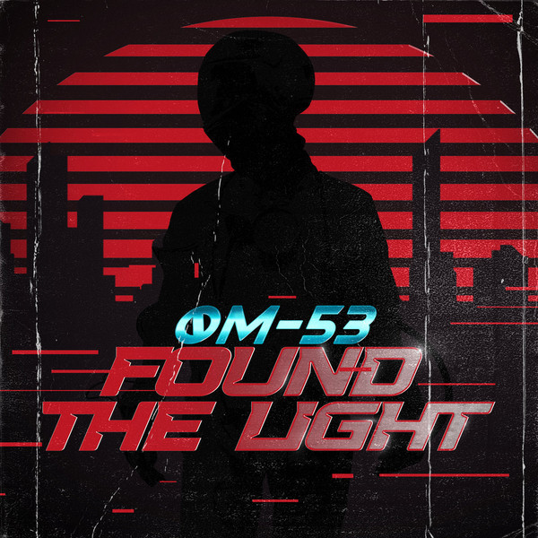 ØM-53 - Found The Light