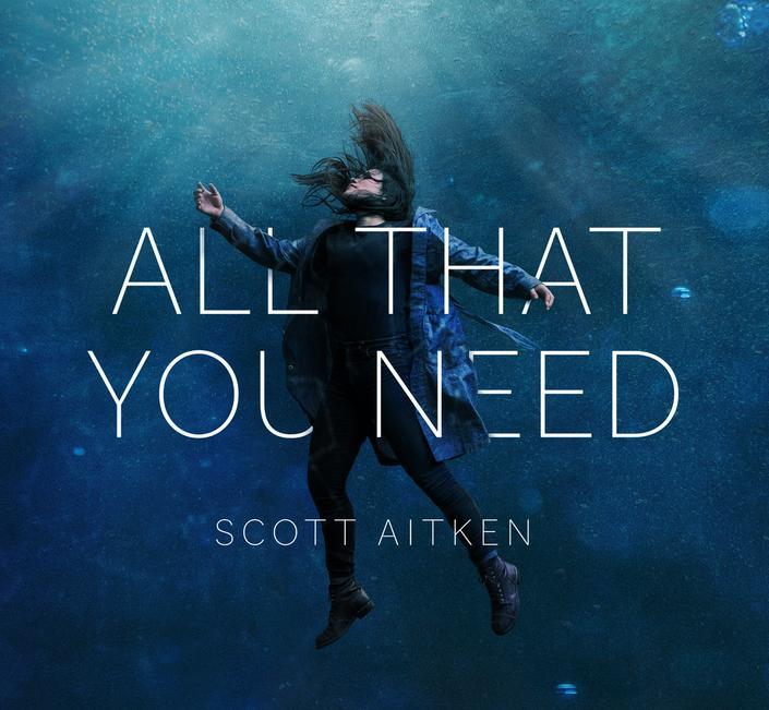 Scott Aitken - All That You Need